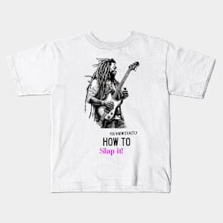 You know how to slap it Kids T-Shirt